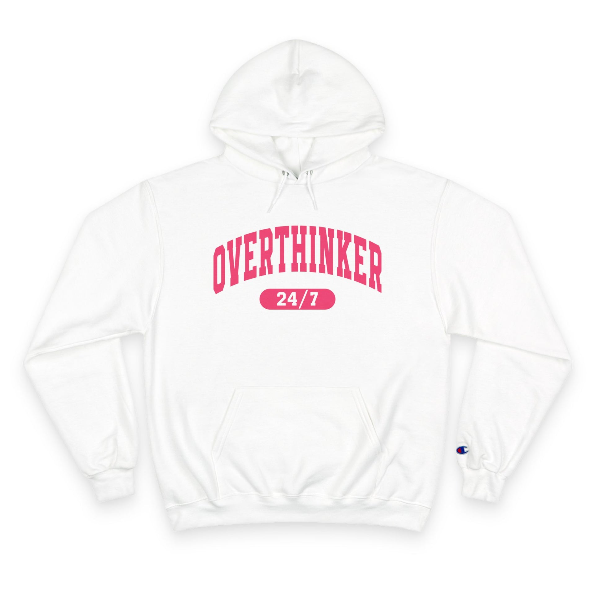 Overthinker 24/7 Hoodie - Champion Hoodie