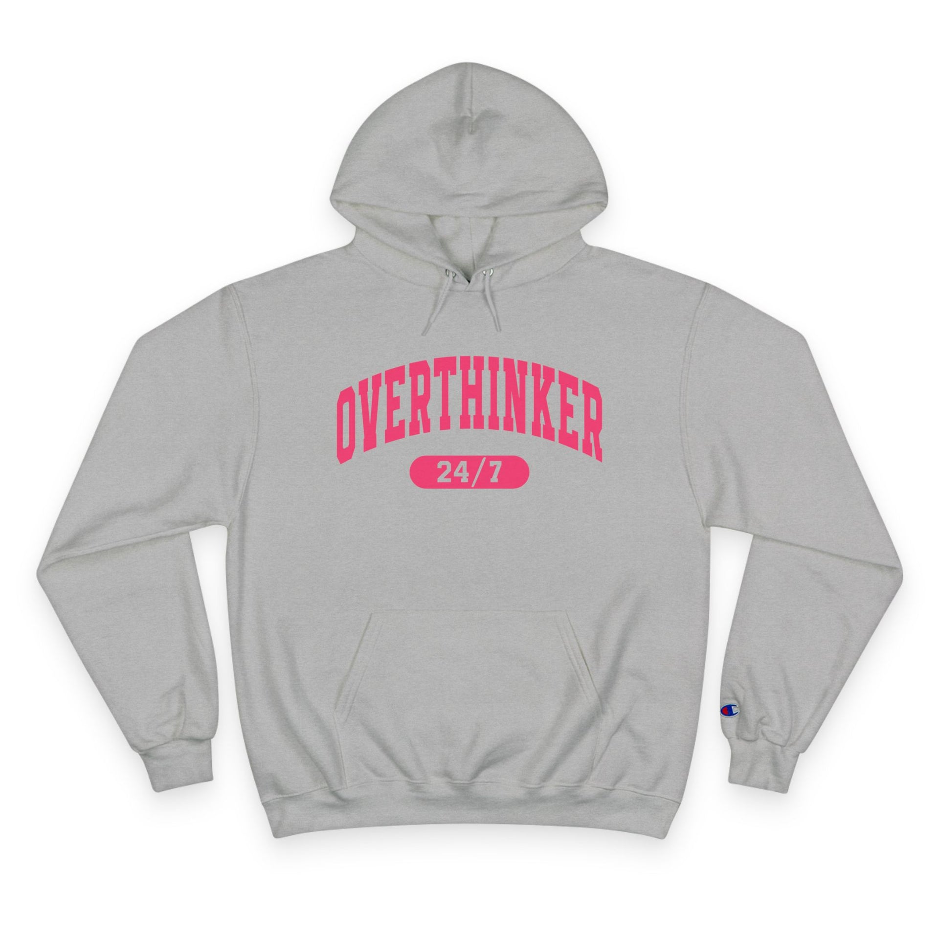 Overthinker 24/7 Hoodie - Champion Hoodie