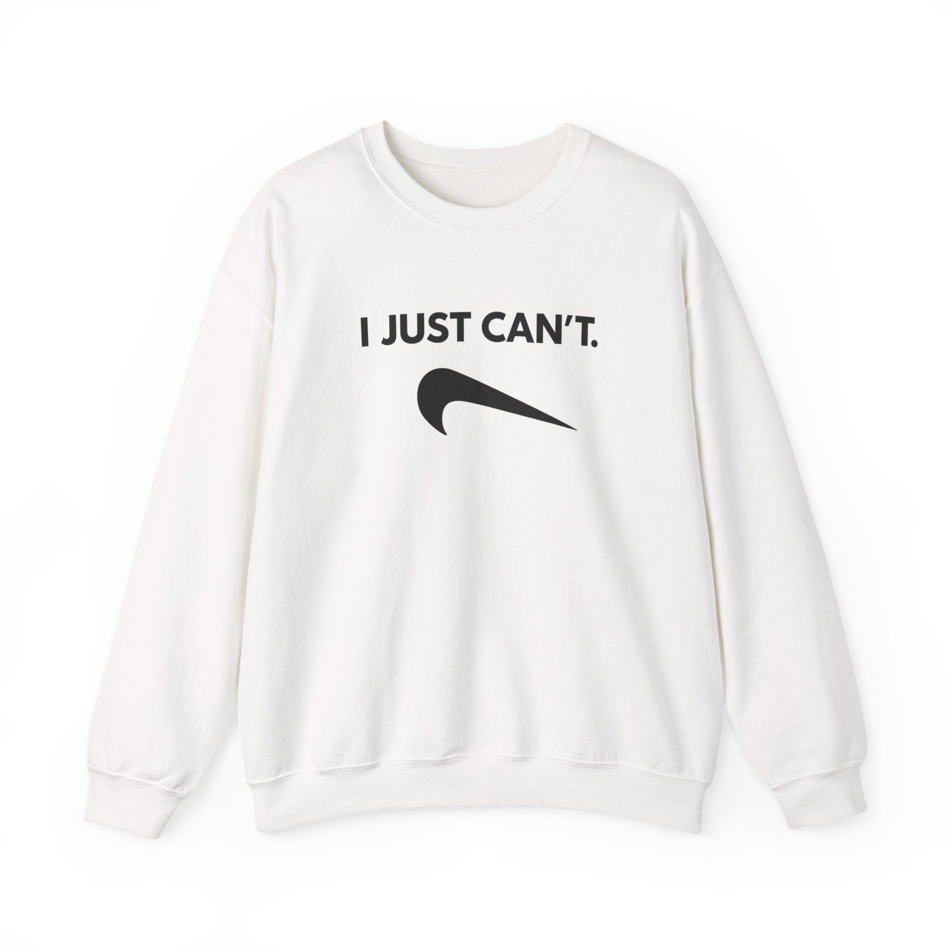 Unisex Sweatshirt - I Just Can't