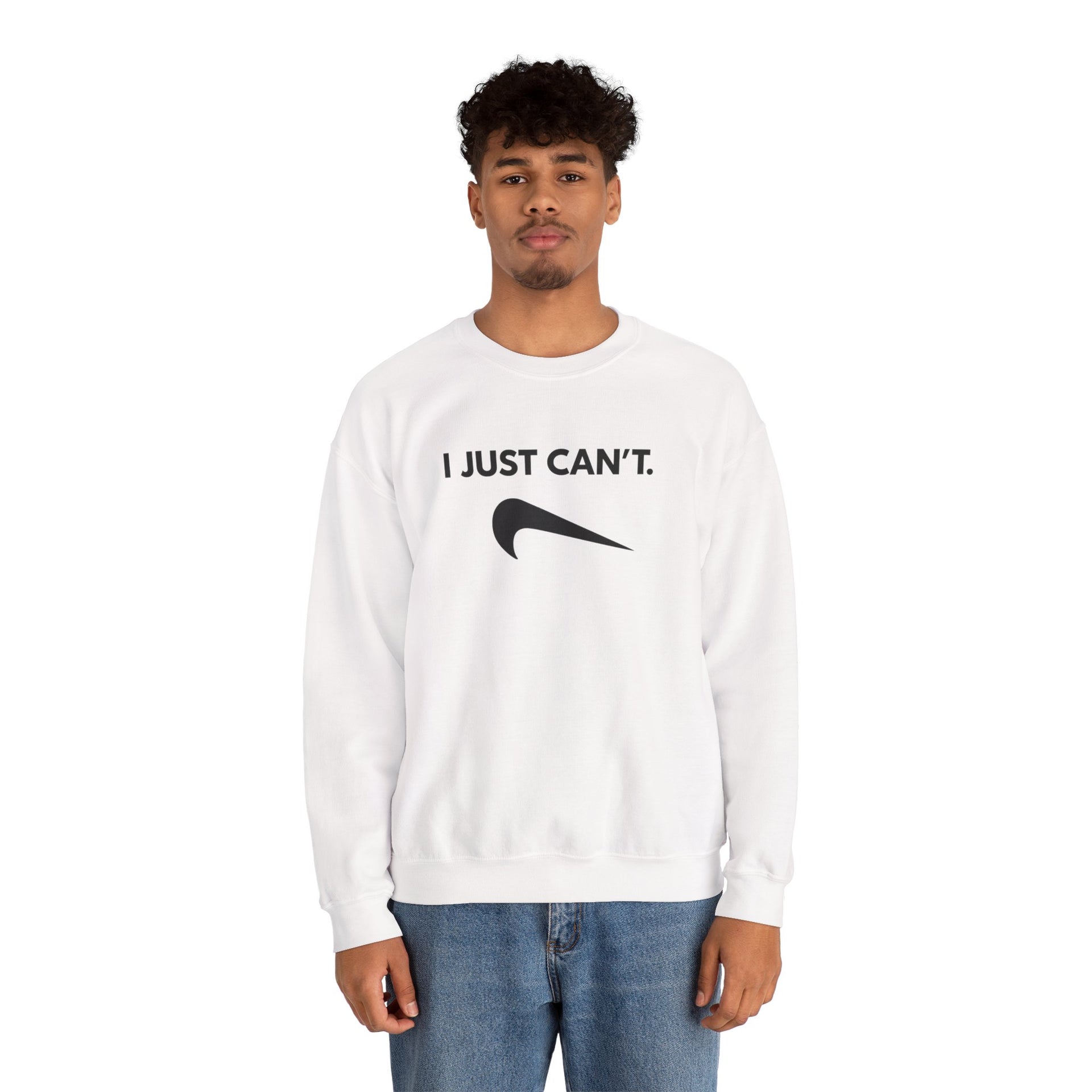 Unisex Sweatshirt - I Just Can't