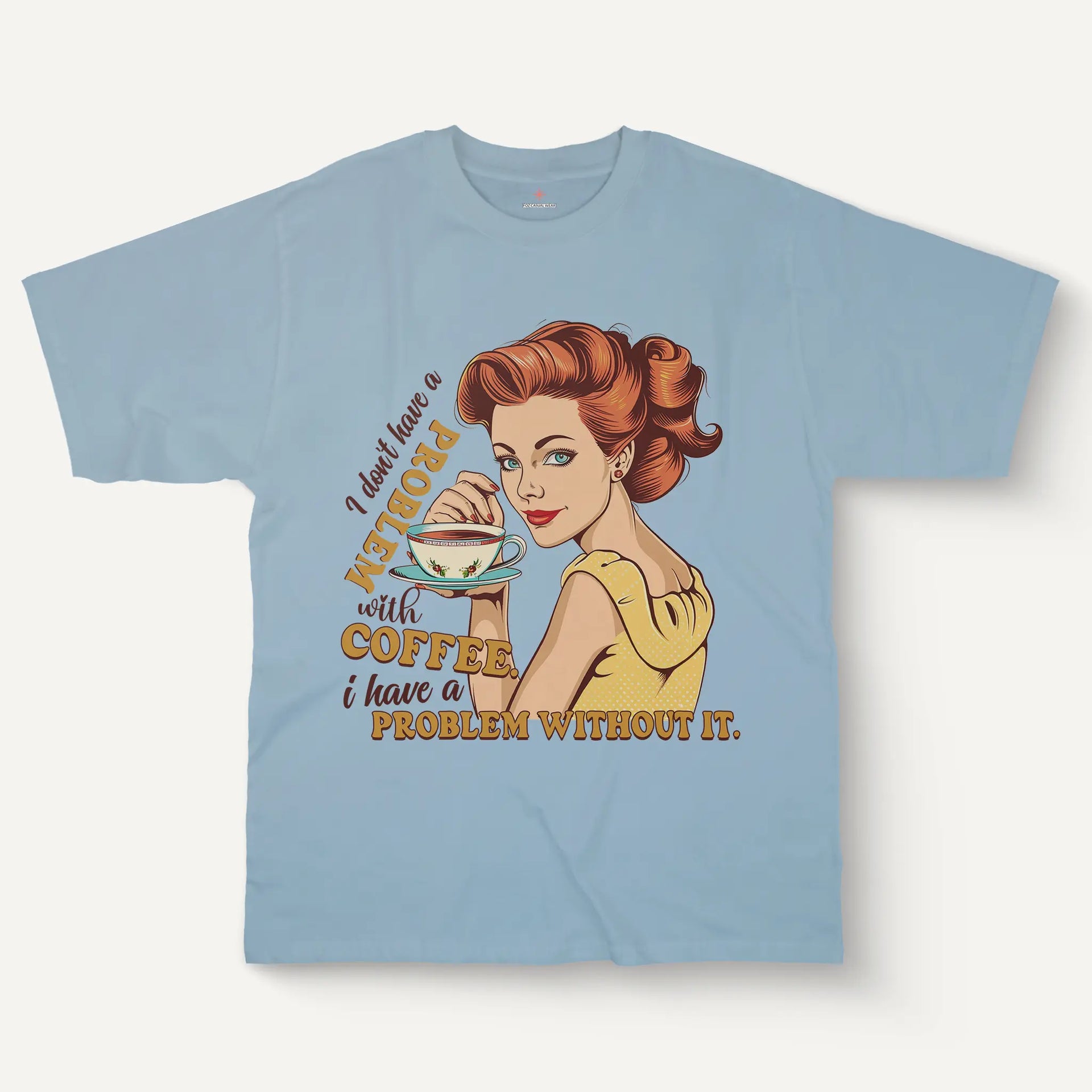 I Don't Have Coffee Problems Tee – Softline Women’s